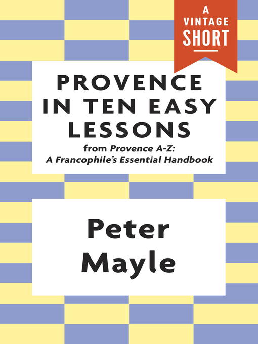 Title details for Provence in Ten Easy Lessons by Peter Mayle - Wait list